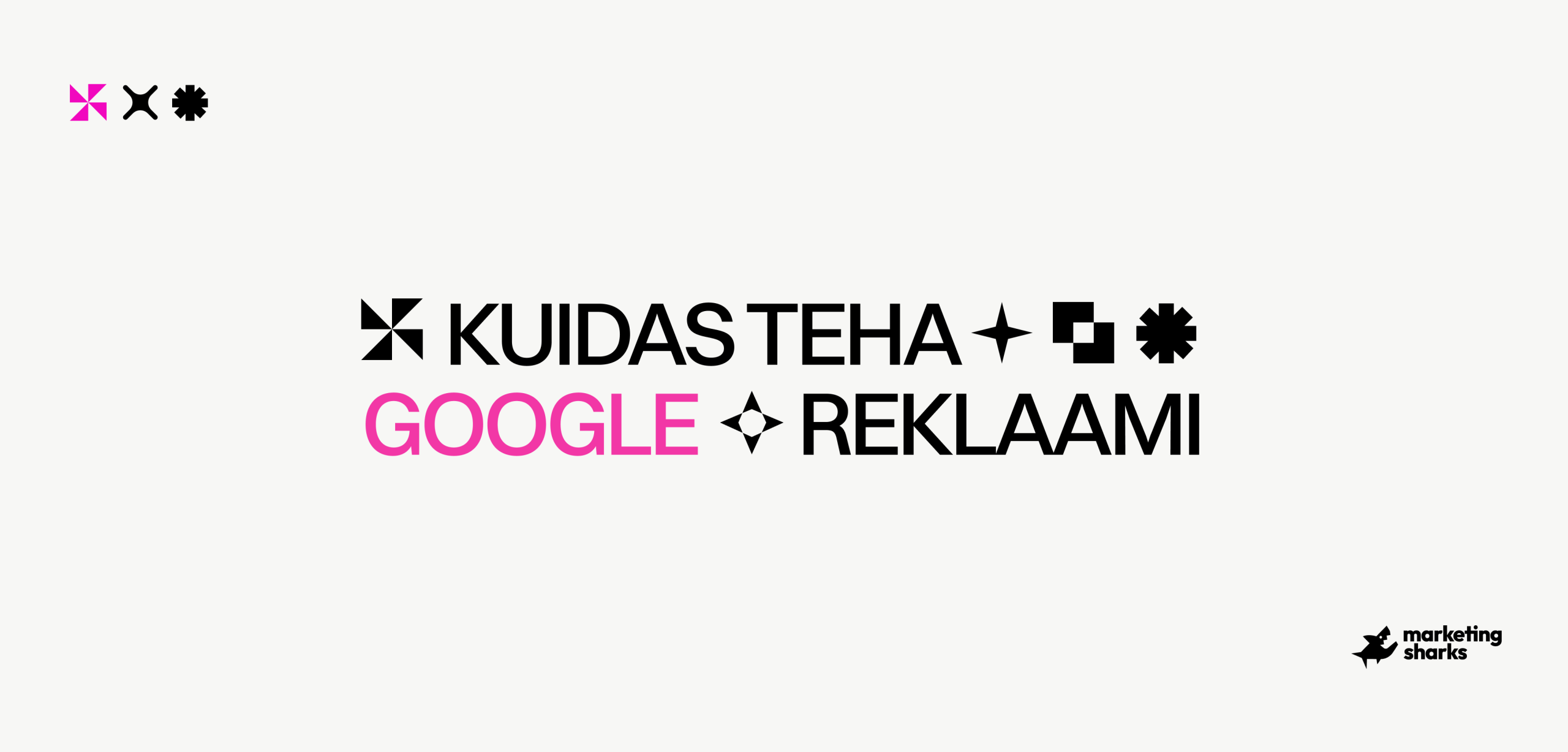 Kuidas teha Google reklaami 2026? Performance Max, Smart Bidding ja täielik juhend