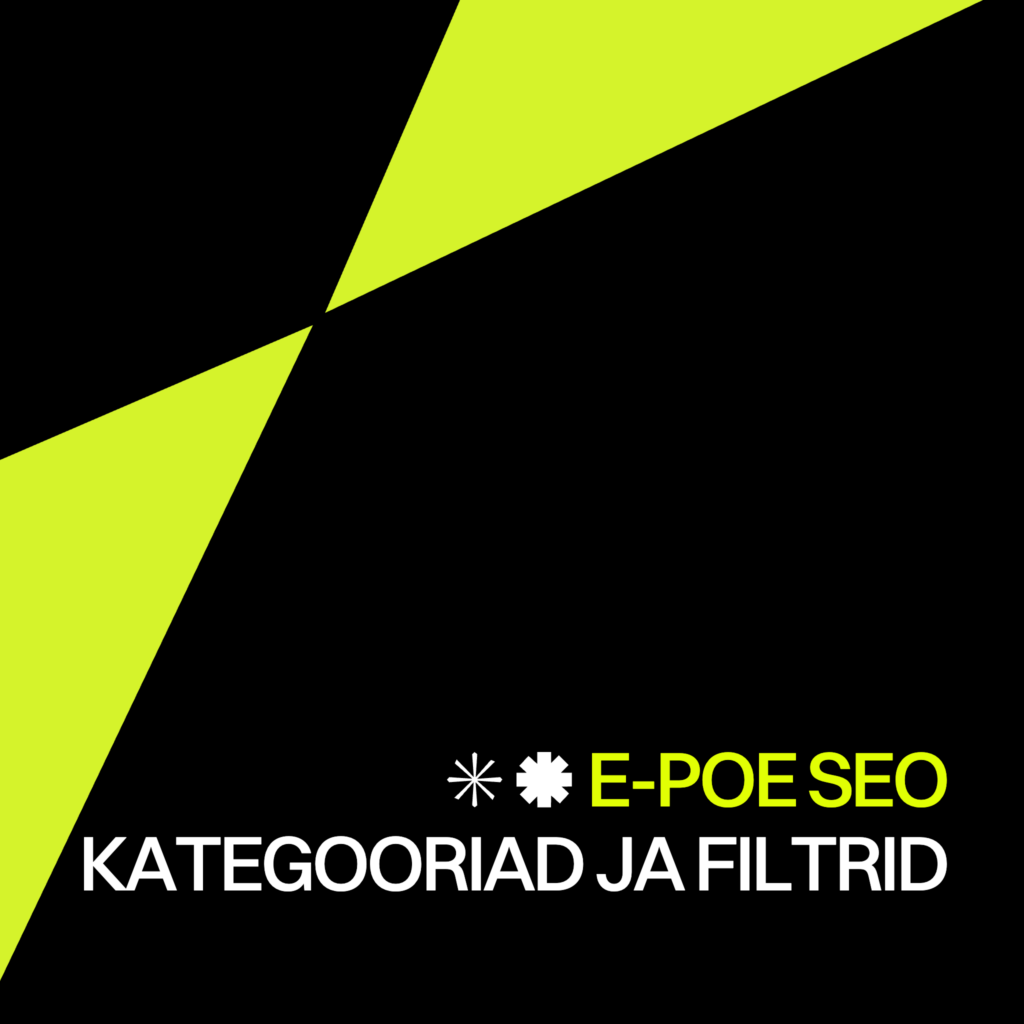 E-poe SEO – kategooriad, filtrid ja tootelehed