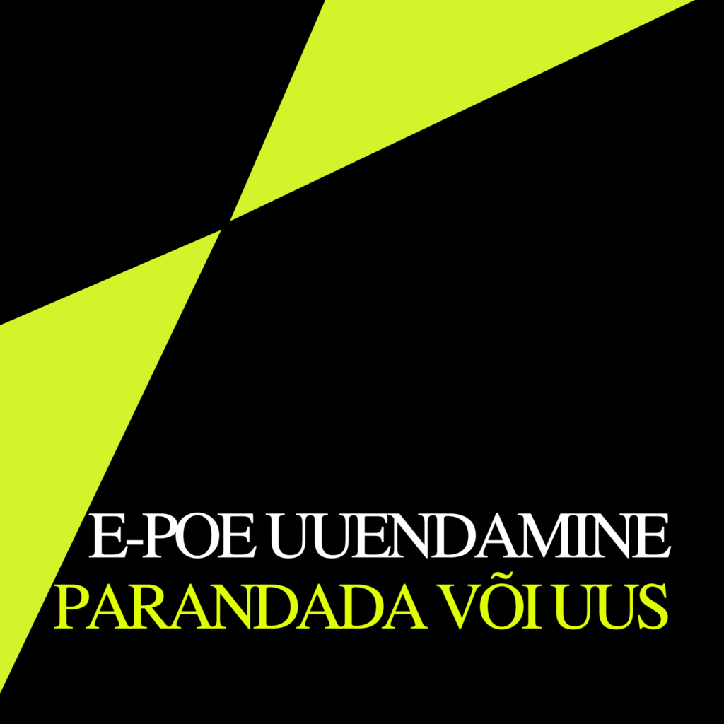 E-poe uuendamine ehk millal parandada ja millal uus teha